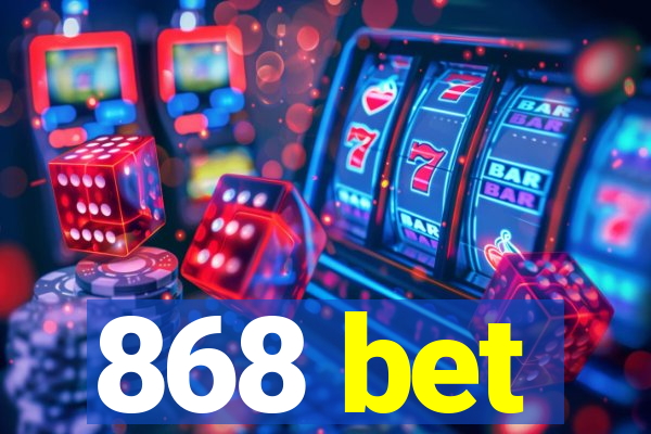 868 bet